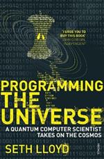 Programming The Universe: A Quantum Computer Scientist Takes on the Cosmos