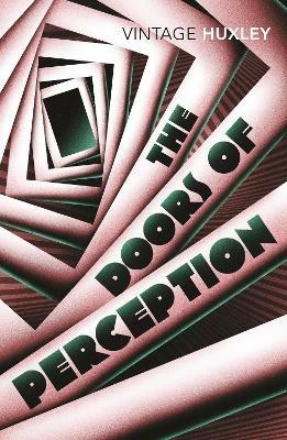 The Doors of Perception: And Heaven and Hell - Aldous Huxley - cover