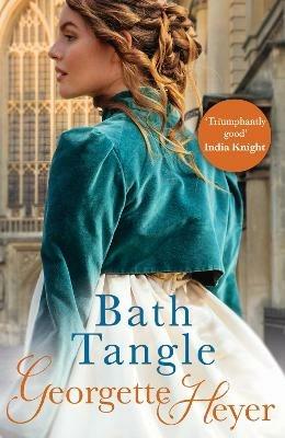 Bath Tangle: Gossip, scandal and an unforgettable Regency romance - Georgette Heyer - cover