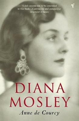 Diana Mosley - Anne De Courcy - cover