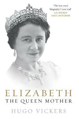 Elizabeth, the Queen Mother - Hugo Vickers - cover