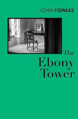 The Ebony Tower - John Fowles - cover