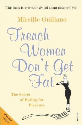 French Women Don't Get Fat - Mireille Guiliano - cover