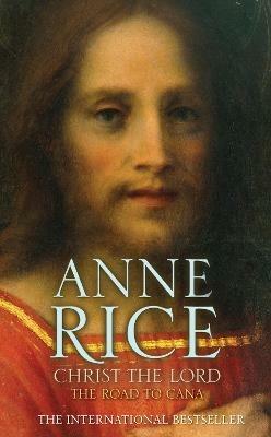 Christ the Lord The Road to Cana - Anne Rice - cover