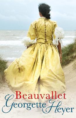 Beauvallet: Gossip, scandal and an unforgettable Regency romance - Georgette Heyer - cover