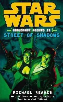 Star Wars: Coruscant Nights II - Street of Shadows - Michael Reaves - cover