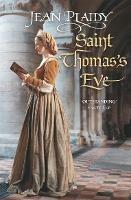 Saint Thomas's Eve: (The Tudor saga: book 6): a story of ambition, commitment and conviction from the undisputed Queen of British historical fiction