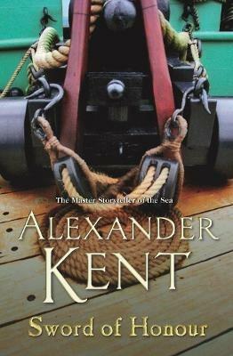 Sword Of Honour: (The Richard Bolitho adventures: 25):  the Bolitho legend continues with another stirring tale from the master storyteller of the sea - Alexander Kent - cover