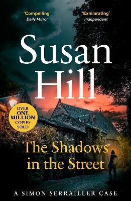 The Shadows in the Street: Discover book 5 in the bestselling Simon Serrailler series - Susan Hill - cover