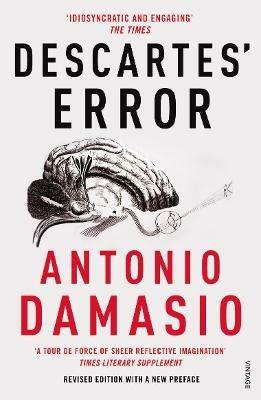 Descartes' Error: Emotion, Reason and the Human Brain - Antonio Damasio - cover