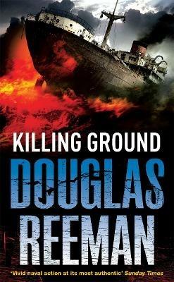 Killing Ground: a no-holds-barred tale of naval warfare from Douglas Reeman, the all-time bestselling master of storyteller of the sea - Douglas Reeman - cover