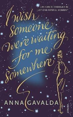 I Wish Someone Were Waiting for Me Somewhere - Anna Gavalda - cover