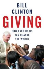 Giving: How Each Of Us Can Change The World