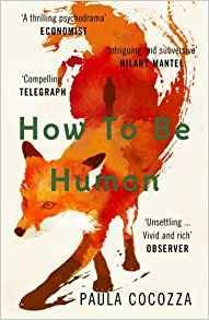 How to Be Human: Shortlisted for the Desmond Elliott Prize 2018 - Paula Cocozza - cover