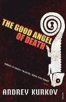 The Good Angel of Death - Andrey Kurkov - cover