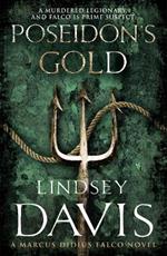 Poseidon's Gold: (Marco Didius Falco: book V): a fast-paced, gripping historical mystery set in Ancient Rome from bestselling author Lindsey Davis