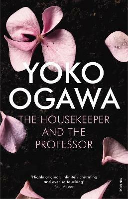 The Housekeeper and the Professor: 'a poignant tale of beauty, heart and sorrow' Publishers Weekly - Yoko Ogawa - cover