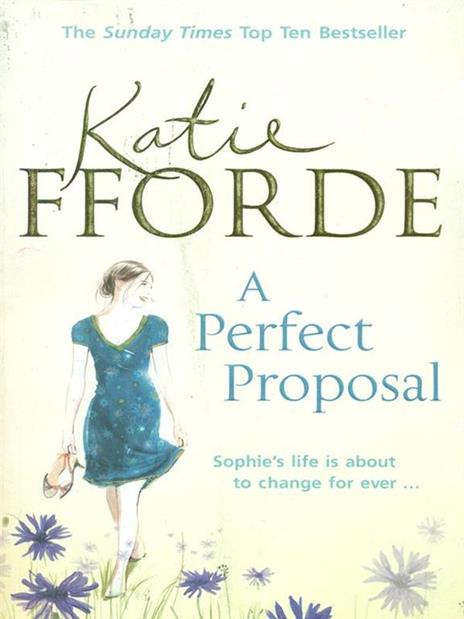 A Perfect Proposal - Katie Fforde - 3