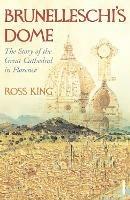 Brunelleschi's Dome: The Story of the Great Cathedral in Florence - Ross King - cover