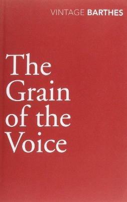 The Grain Of The Voice - Roland Barthes - cover