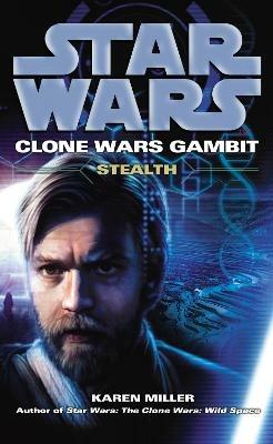 Star Wars: Clone Wars Gambit - Stealth - Karen Miller - cover