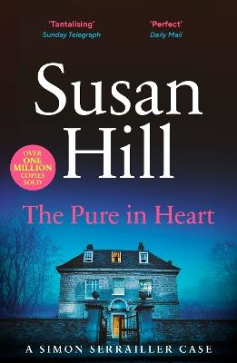The Pure in Heart: Discover book 2 in the bestselling Simon Serrailler series - Susan Hill - cover