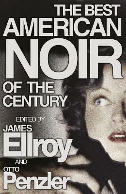 The Best American Noir of the Century - James Ellroy - cover