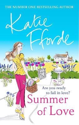 Summer of Love: From the #1 bestselling author of uplifting feel-good fiction - Katie Fforde - cover