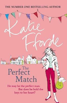 The Perfect Match: The perfect author to bring comfort in difficult times - Katie Fforde - cover