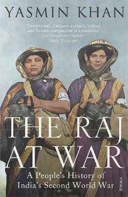 The Raj at War: A People’s History of India’s Second World War - Yasmin Khan - cover