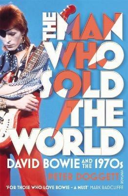 The Man Who Sold The World: David Bowie And The 1970s - Peter Doggett - cover