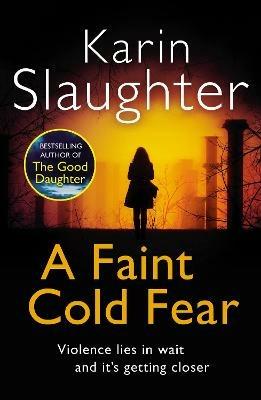 A Faint Cold Fear: Grant County Series, Book 3 - Karin Slaughter - cover