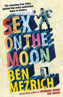 Sex on the Moon - Ben Mezrich - cover