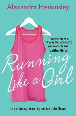 Running Like a Girl - Alexandra Heminsley - cover