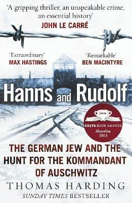 Hanns and Rudolf: The German Jew and the Hunt for the Kommandant of Auschwitz - Thomas Harding - cover