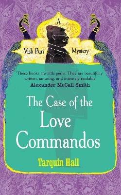 The Case of the Love Commandos - Tarquin Hall - cover