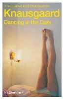 Dancing in the Dark: My Struggle Book 4 - Karl Ove Knausgaard - cover