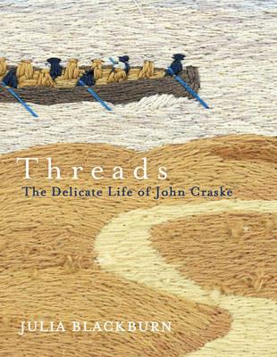 Threads: The Delicate Life of John Craske - Julia Blackburn - cover
