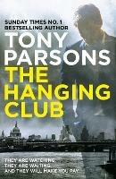 The Hanging Club: (DC Max Wolfe) - Tony Parsons - cover
