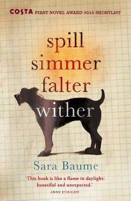 Spill Simmer Falter Wither - Sara Baume - Libro in lingua inglese -  Cornerstone - | IBS