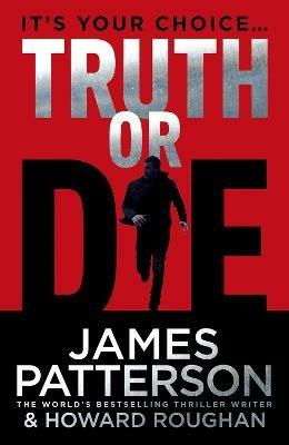 Truth or Die - James Patterson - cover