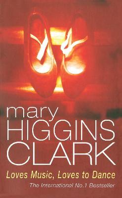 Loves Music, Loves To Dance - Mary Higgins Clark - cover