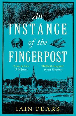 An Instance of the Fingerpost: Explore the murky world of 17th-century Oxford in this iconic historical thriller - Iain Pears - cover