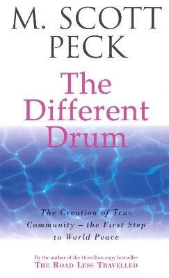 The Different Drum: Community-making and peace - M. Scott Peck - cover