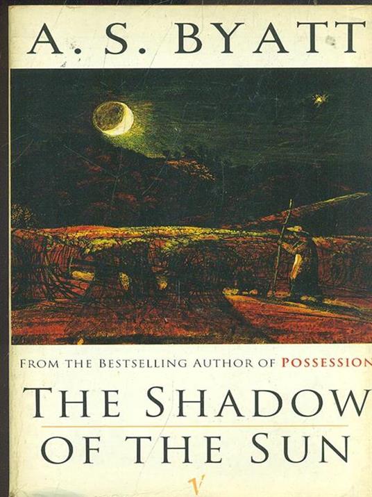 The Shadow of the Sun: A Novel - A S Byatt - 4