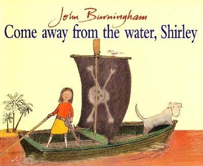 Come Away From The Water, Shirley - John Burningham - cover