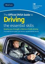 The official DVSA guide to driving: the essential skills