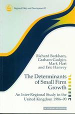 The Determinants of Small Firm Growth: An Inter-Regional Study in the United Kingdom 1986-90