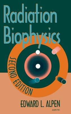 Radiation Biophysics - Edward L. Alpen - cover