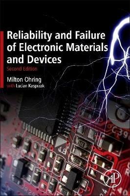 Reliability and Failure of Electronic Materials and Devices - Milton Ohring,Lucian Kasprzak - cover